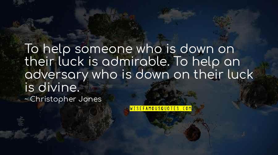 Tantan Smart Quotes By Christopher Jones: To help someone who is down on their
