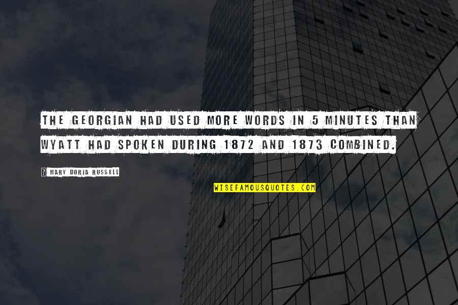 Tantareanu Cancer Quotes By Mary Doria Russell: The Georgian had used more words in 5 Tantareanu Cancer Quotes By Mary Doria Russell: The Georgian had used more words in 5