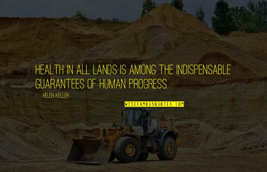 Tantareanu Paradisul Quotes By Helen Keller: Health in all lands is among the indispensable