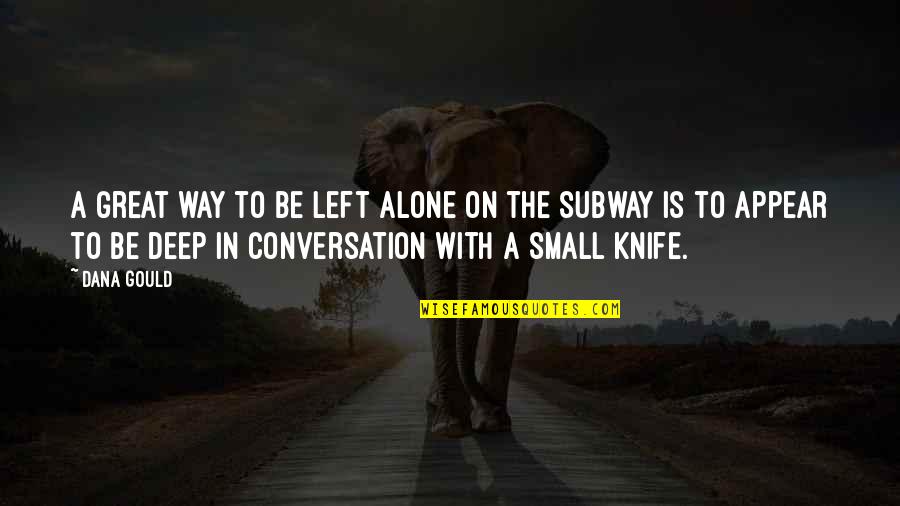 Tantie Coffee Quotes By Dana Gould: A great way to be left alone on