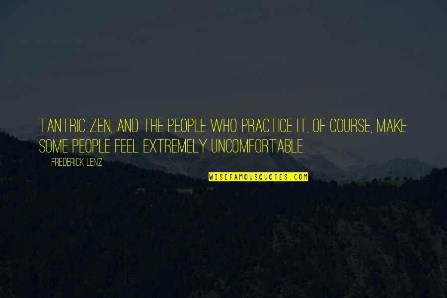 Tantric Quotes By Frederick Lenz: Tantric Zen, and the people who practice it,