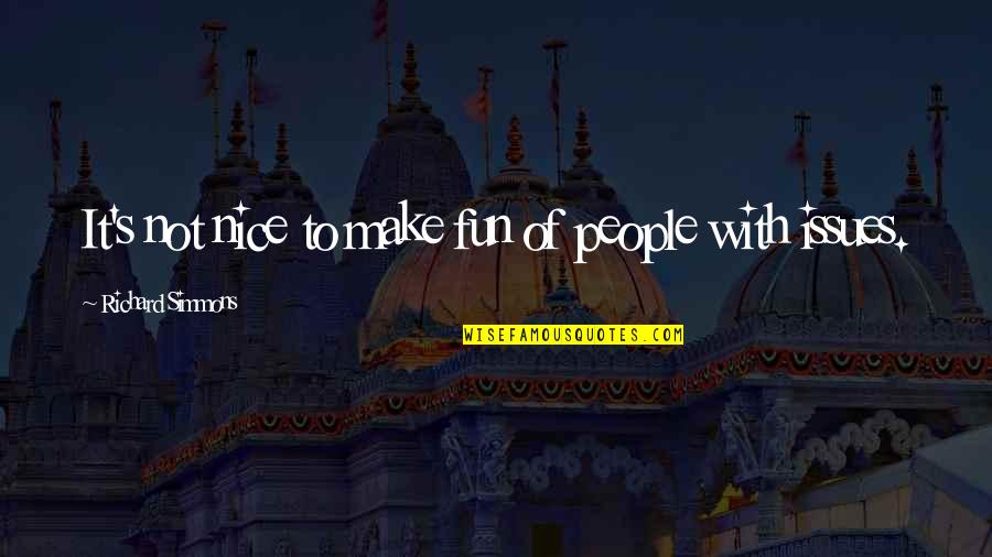 Tantsud Quotes By Richard Simmons: It's not nice to make fun of people Tantsud Quotes By Richard Simmons: It's not nice to make fun of people