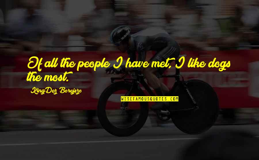 Tanu Rishi Images With Quotes By KingDez Borejszo: Of all the people I have met, I Tanu Rishi Images With Quotes By KingDez Borejszo: Of all the people I have met, I