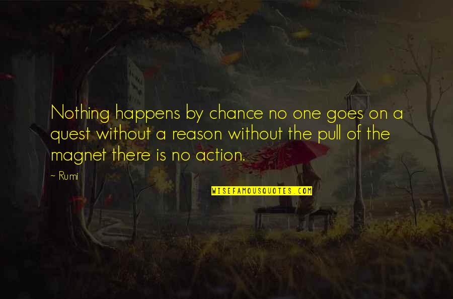 Tanya Adams Quotes By Rumi: Nothing happens by chance no one goes on