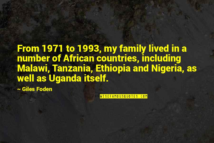 Tanzania Quotes By Giles Foden: From 1971 to 1993, my family lived in
