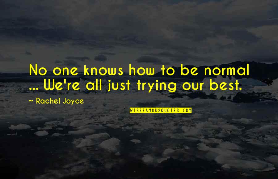 Tanzania Quotes Quotes By Rachel Joyce: No one knows how to be normal ...