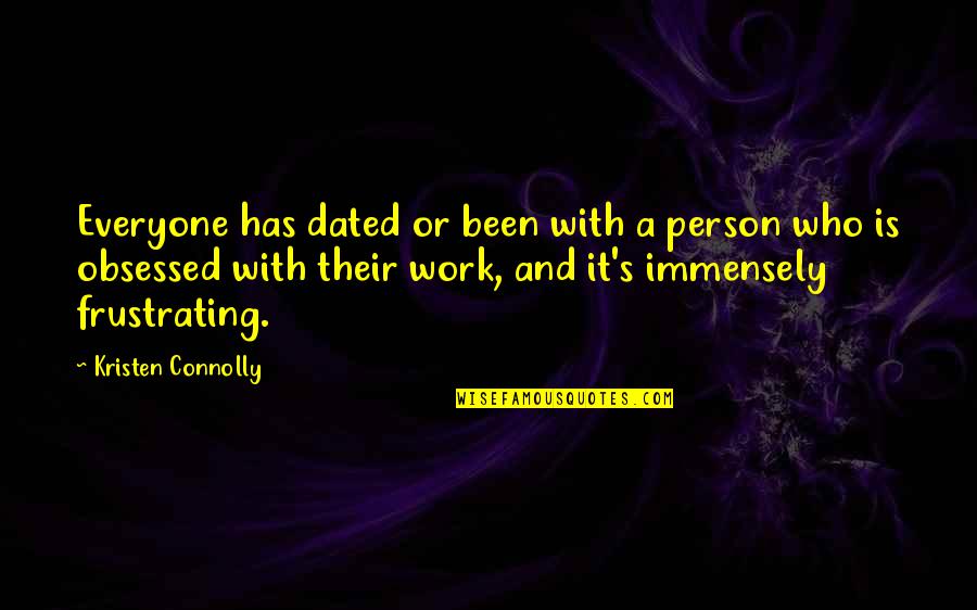 Tao Te Ching Leadership Quotes By Kristen Connolly: Everyone has dated or been with a person
