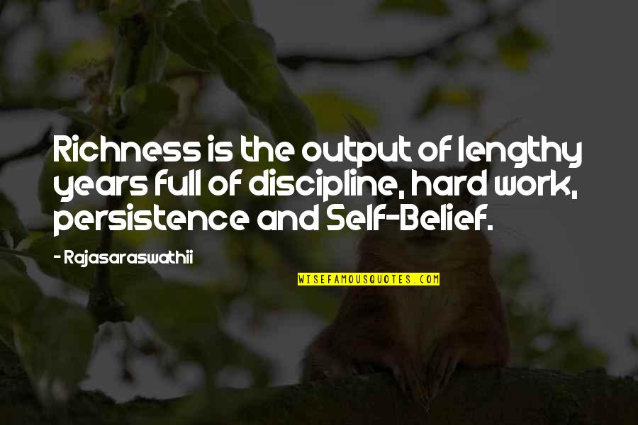 Taona Va Quotes By Rajasaraswathii: Richness is the output of lengthy years full Taona Va Quotes By Rajasaraswathii: Richness is the output of lengthy years full