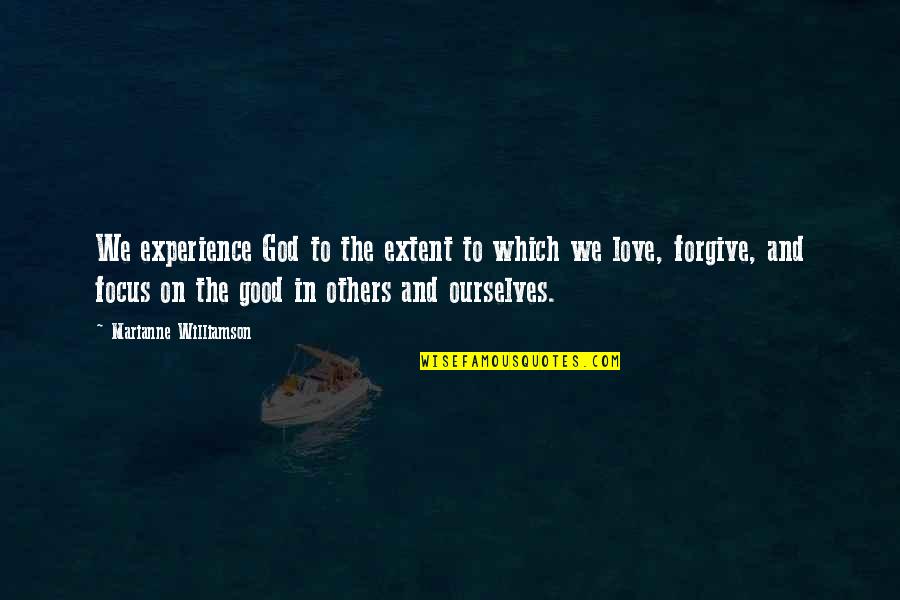 Taosim Quotes By Marianne Williamson: We experience God to the extent to which Taosim Quotes By Marianne Williamson: We experience God to the extent to which