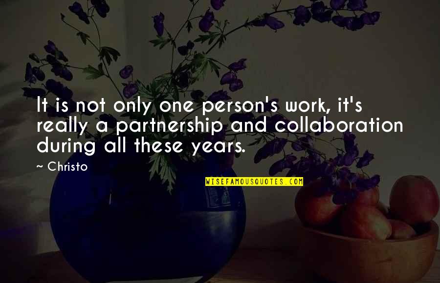 Taoufik Bahri Quotes By Christo: It is not only one person's work, it's Taoufik Bahri Quotes By Christo: It is not only one person's work, it's