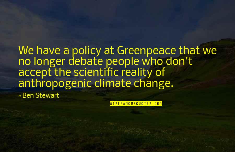 Taoufik Mhenni Quotes By Ben Stewart: We have a policy at Greenpeace that we Taoufik Mhenni Quotes By Ben Stewart: We have a policy at Greenpeace that we