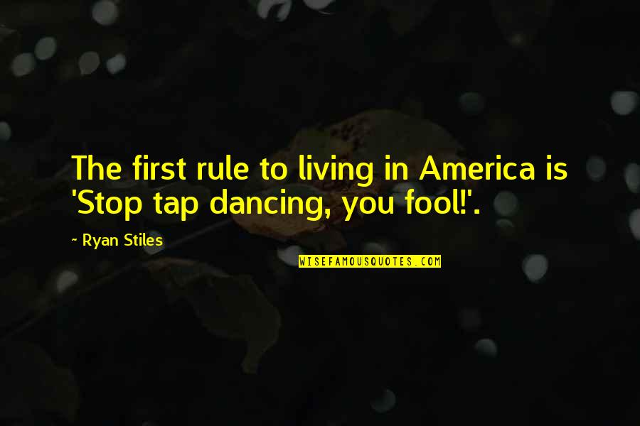 Tap In Quotes By Ryan Stiles: The first rule to living in America is
