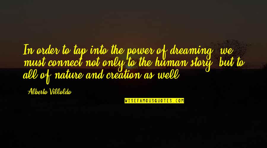 Tap Into Quotes By Alberto Villoldo: In order to tap into the power of