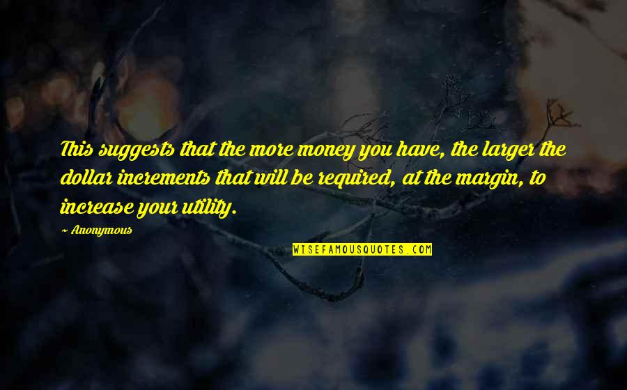 Tapadera Para Quotes By Anonymous: This suggests that the more money you have, Tapadera Para Quotes By Anonymous: This suggests that the more money you have,