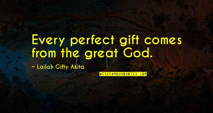 Tapado In English Quotes By Lailah Gifty Akita: Every perfect gift comes from the great God.