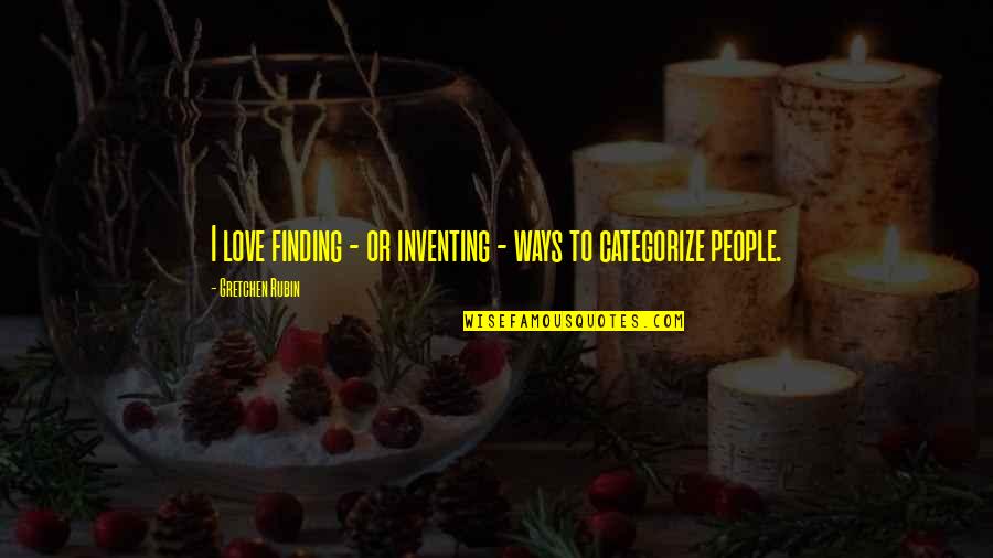 Tapan Kumar Saha Quotes By Gretchen Rubin: I love finding - or inventing - ways Tapan Kumar Saha Quotes By Gretchen Rubin: I love finding - or inventing - ways