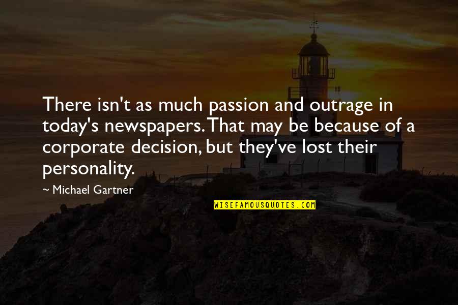 Tapestried Bed Quotes By Michael Gartner: There isn't as much passion and outrage in Tapestried Bed Quotes By Michael Gartner: There isn't as much passion and outrage in
