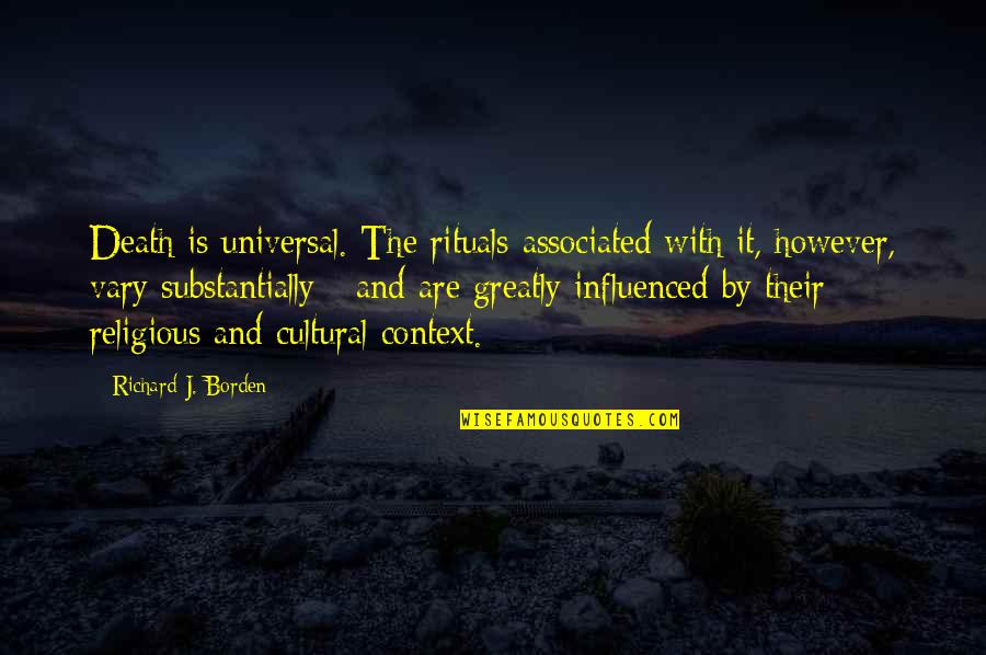 Tapies On Paper Quotes By Richard J. Borden: Death is universal. The rituals associated with it,