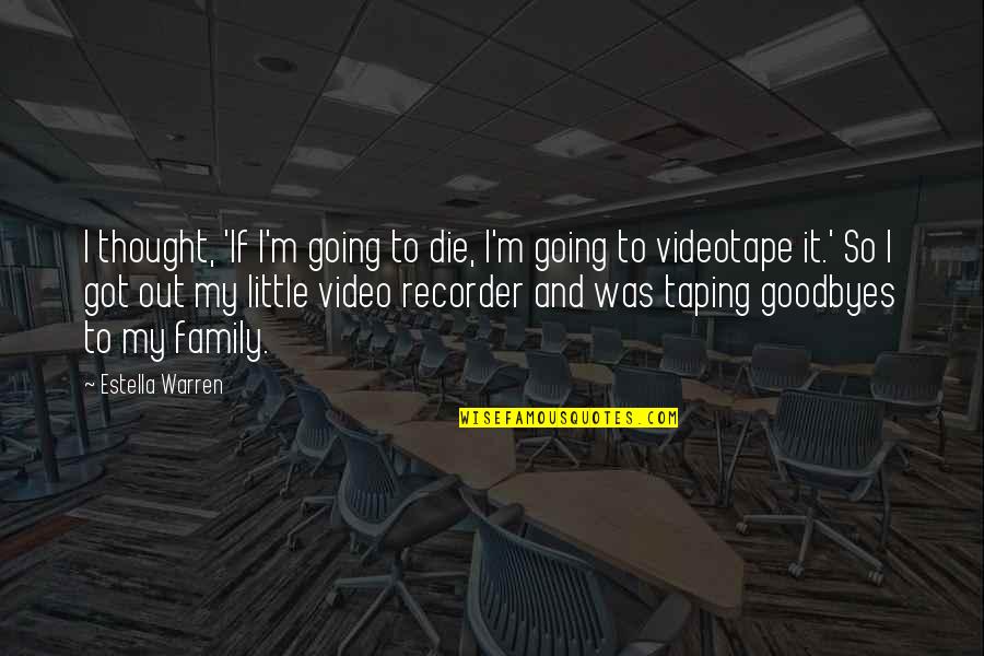 Taping Quotes By Estella Warren: I thought, 'If I'm going to die, I'm