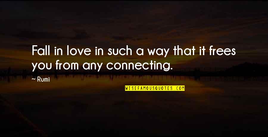Tapley Quotes By Rumi: Fall in love in such a way that