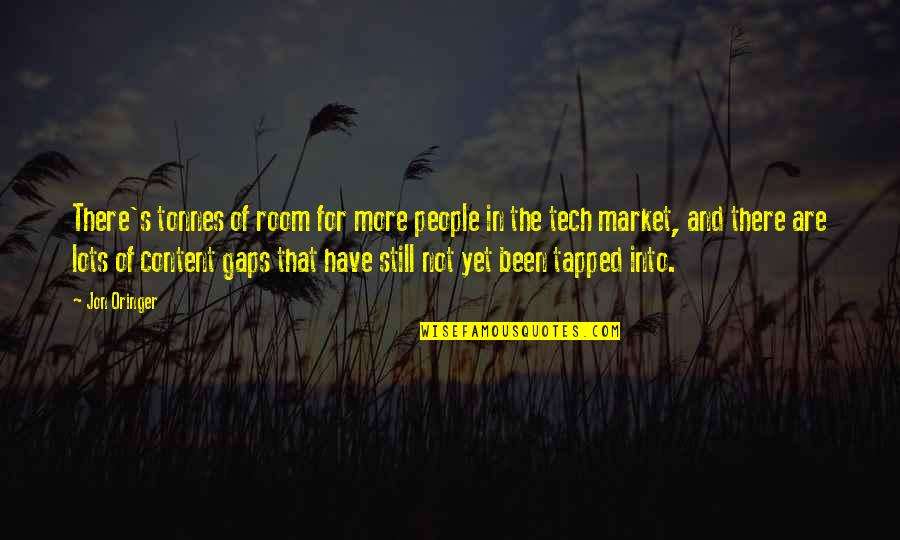 Tapped Quotes By Jon Oringer: There's tonnes of room for more people in