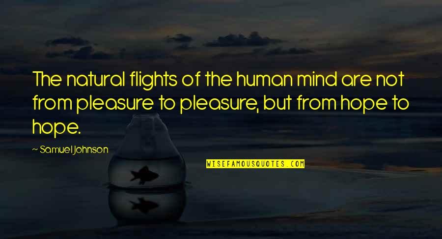 Tappeti Per Esterni Quotes By Samuel Johnson: The natural flights of the human mind are Tappeti Per Esterni Quotes By Samuel Johnson: The natural flights of the human mind are