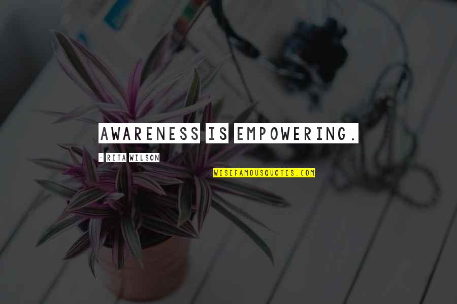 Taproots Of Falconhurst Quotes By Rita Wilson: Awareness is empowering. Taproots Of Falconhurst Quotes By Rita Wilson: Awareness is empowering.