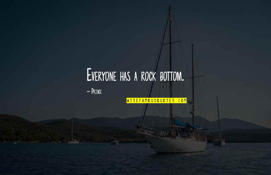 Tapuwa Kapinis Age Quotes By Prince: Everyone has a rock bottom. Tapuwa Kapinis Age Quotes By Prince: Everyone has a rock bottom.