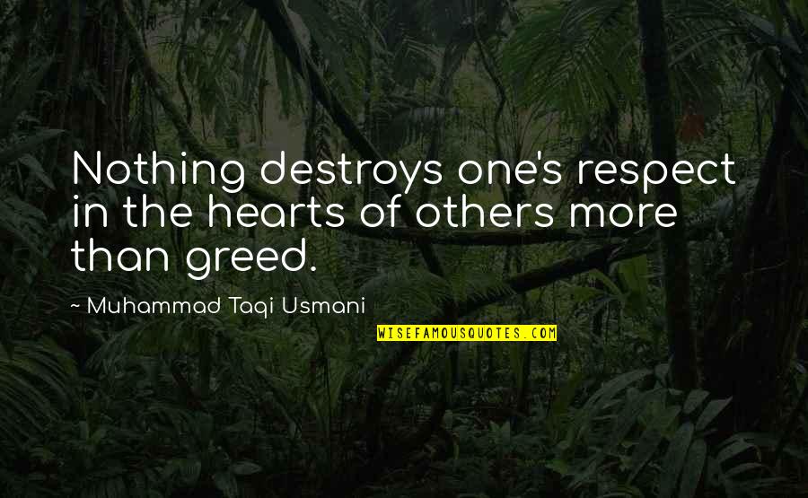 Taqi Quotes By Muhammad Taqi Usmani: Nothing destroys one's respect in the hearts of