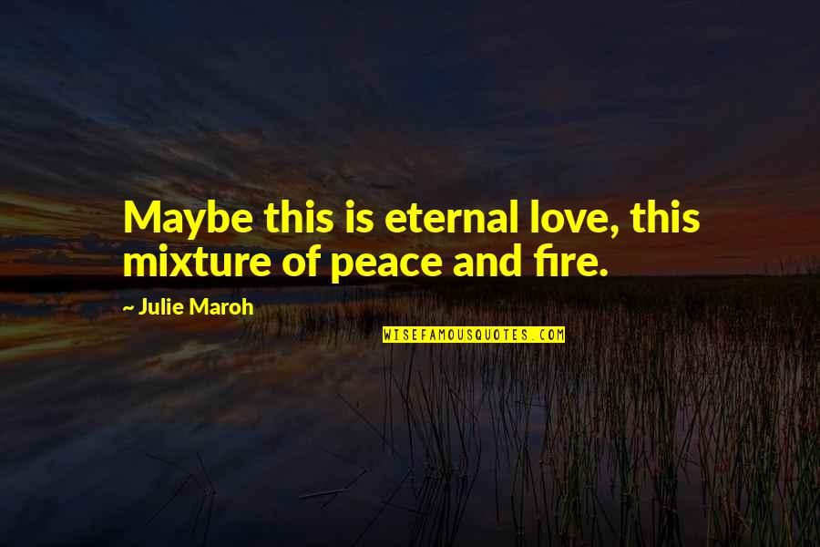 Taquerias Arandinas Quotes By Julie Maroh: Maybe this is eternal love, this mixture of