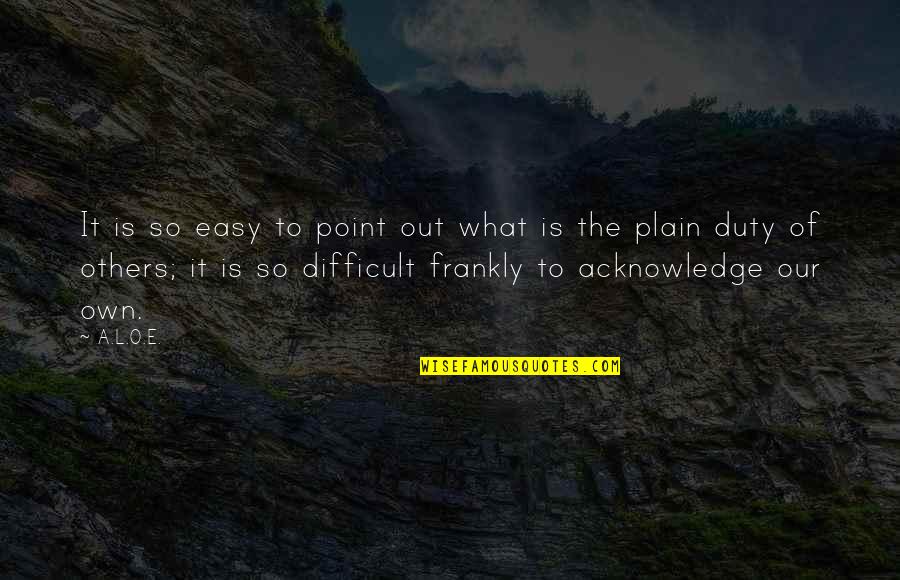 Taquicardia Sinusal Quotes By A.L.O.E.: It is so easy to point out what