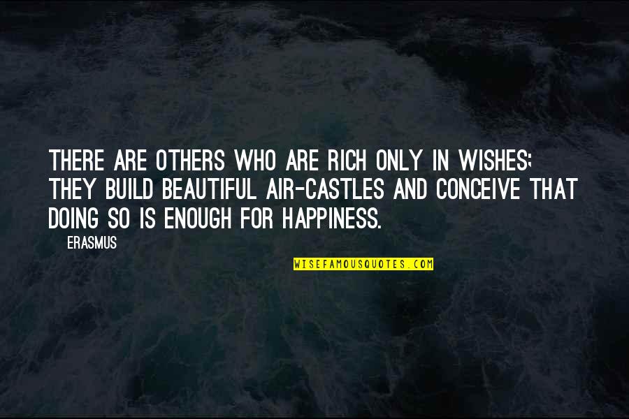 Taquicardia Sinusal Quotes By Erasmus: There are others who are rich only in