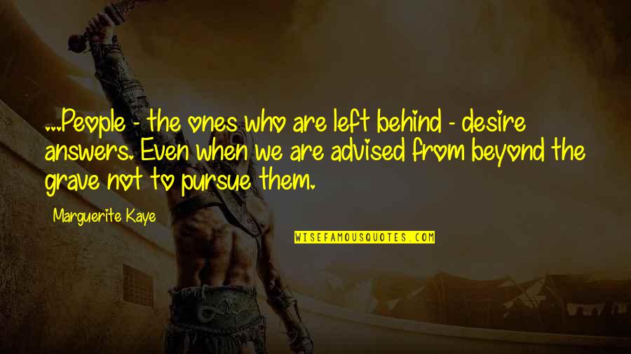 Taqwaa Quotes By Marguerite Kaye: ...People - the ones who are left behind