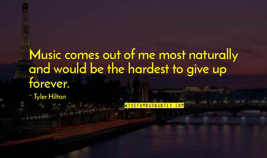 Taqwallah Quotes By Tyler Hilton: Music comes out of me most naturally and