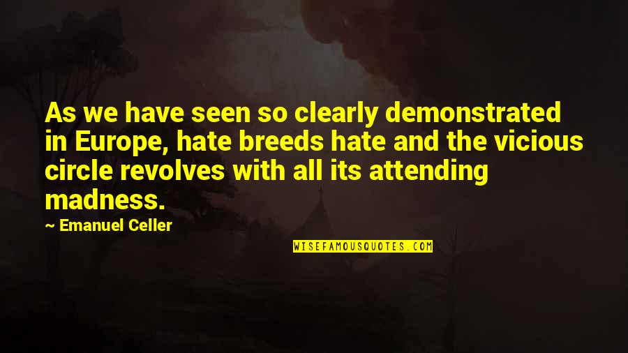 Taqychan Quotes By Emanuel Celler: As we have seen so clearly demonstrated in Taqychan Quotes By Emanuel Celler: As we have seen so clearly demonstrated in