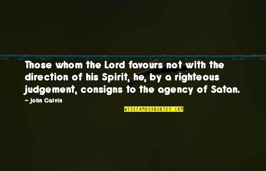 Tarabay And Associates Quotes By John Calvin: Those whom the Lord favours not with the