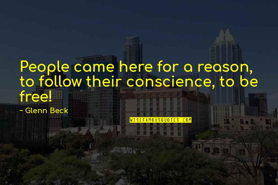 Tarafing Quotes By Glenn Beck: People came here for a reason, to follow