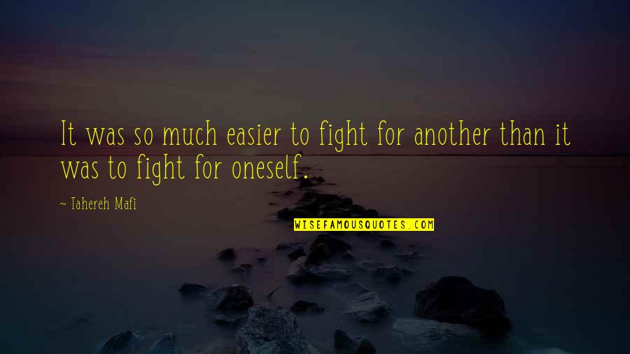 Taraflex Quotes By Tahereh Mafi: It was so much easier to fight for