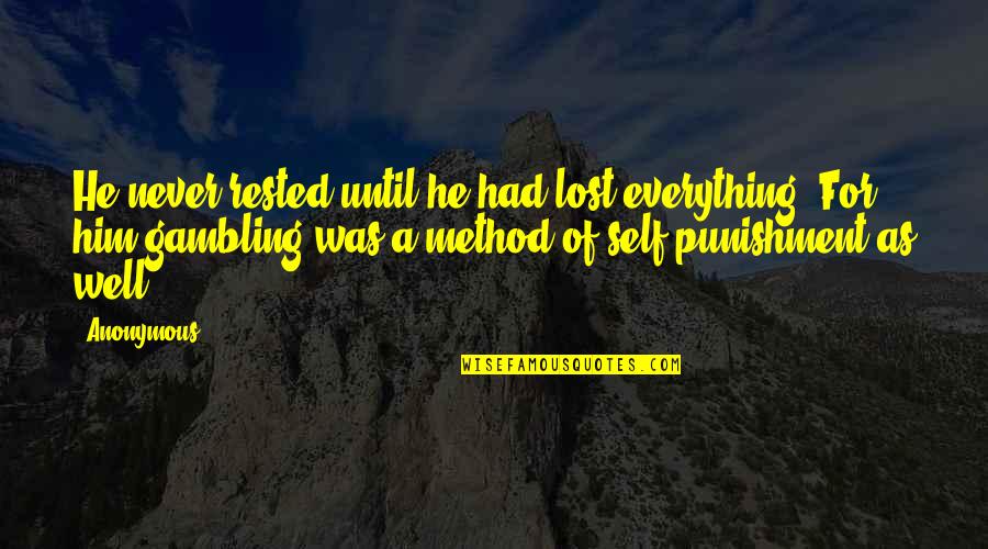 Taraji P Henson Funny Quotes By Anonymous: He never rested until he had lost everything.