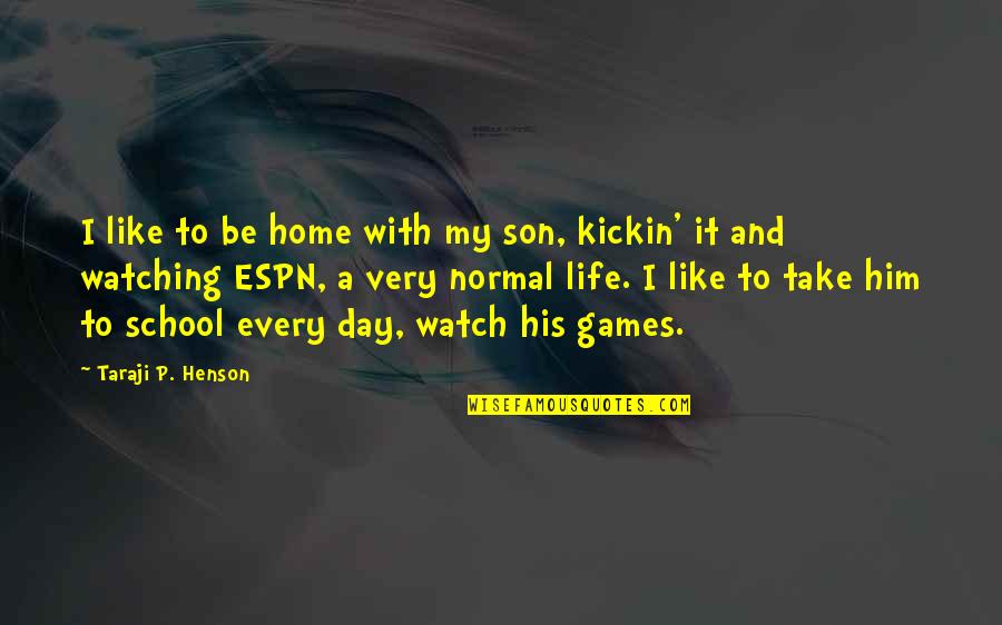 Taraji P Henson Quotes By Taraji P. Henson: I like to be home with my son, Taraji P Henson Quotes By Taraji P. Henson: I like to be home with my son,