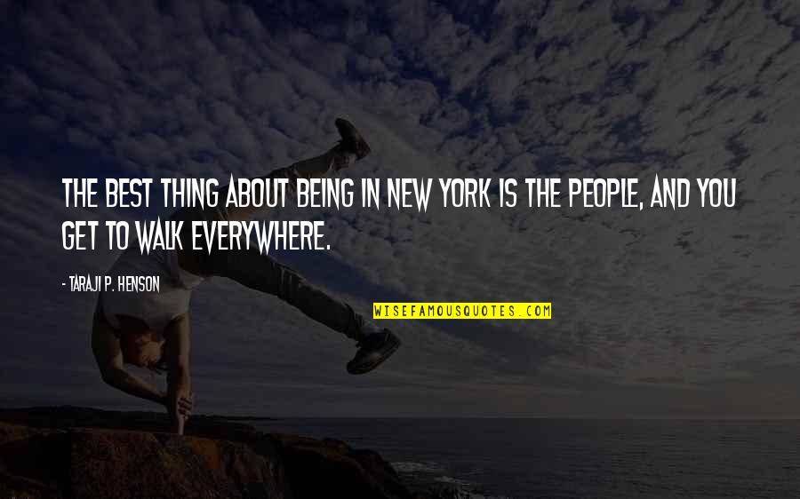 Taraji P Henson Quotes By Taraji P. Henson: The best thing about being in New York Taraji P Henson Quotes By Taraji P. Henson: The best thing about being in New York