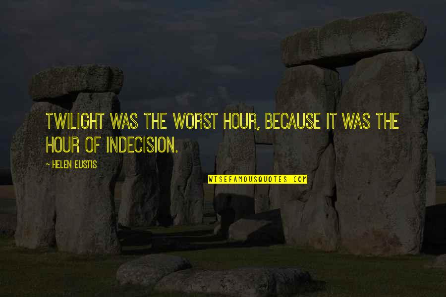 Taran Killam Quotes By Helen Eustis: Twilight was the worst hour, because it was