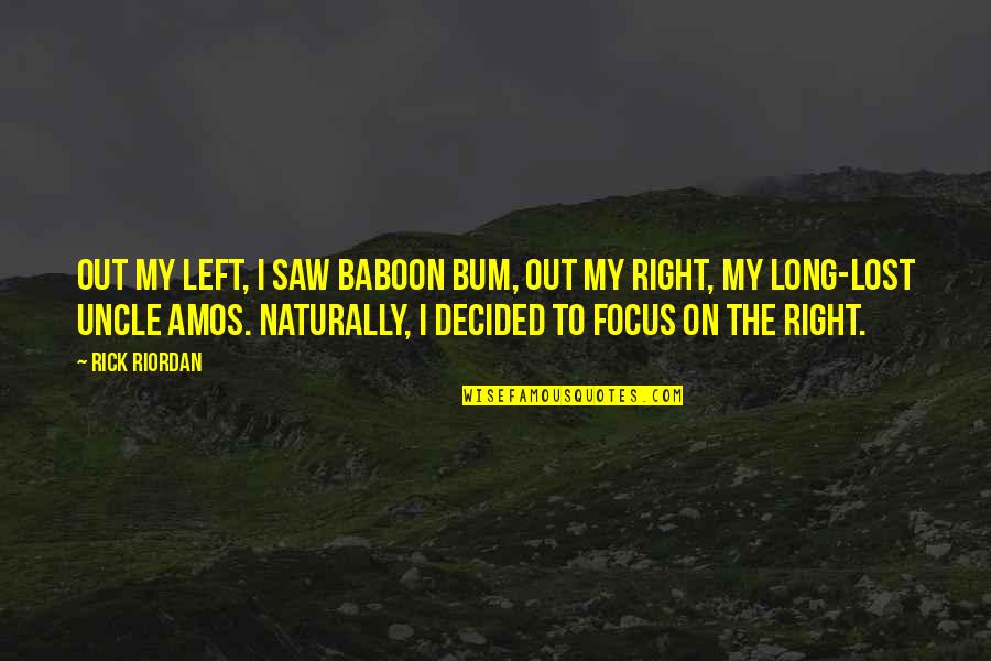 Tarana Halim Quotes By Rick Riordan: Out my left, I saw baboon bum, out