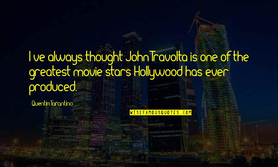 Tarantino Movie Quotes By Quentin Tarantino: I've always thought John Travolta is one of