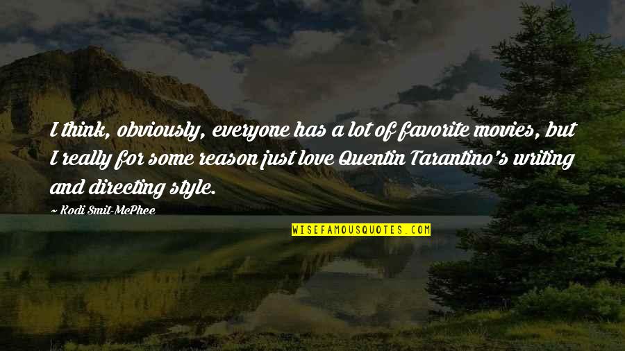 Tarantino's Quotes By Kodi Smit-McPhee: I think, obviously, everyone has a lot of