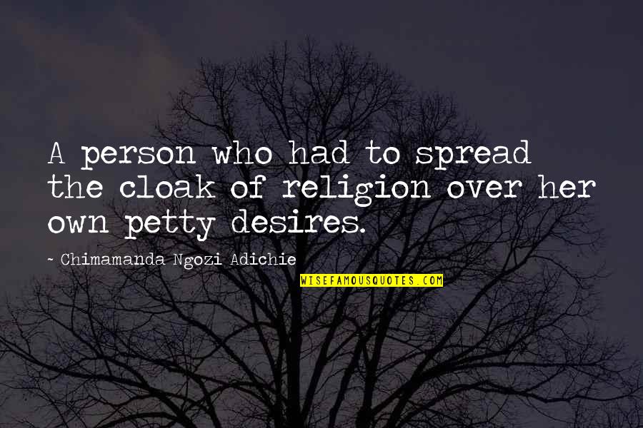 Taraqqi Quotes By Chimamanda Ngozi Adichie: A person who had to spread the cloak Taraqqi Quotes By Chimamanda Ngozi Adichie: A person who had to spread the cloak