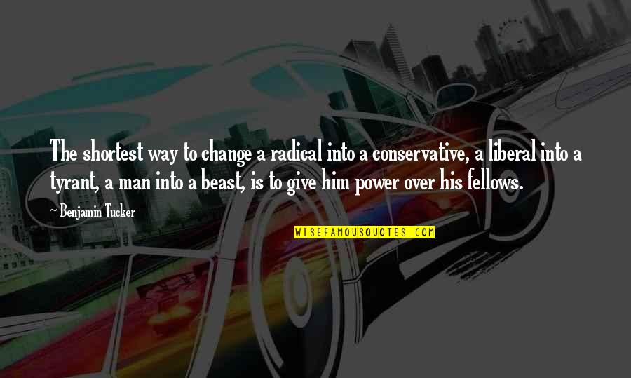 Tarasevich Sandra Quotes By Benjamin Tucker: The shortest way to change a radical into