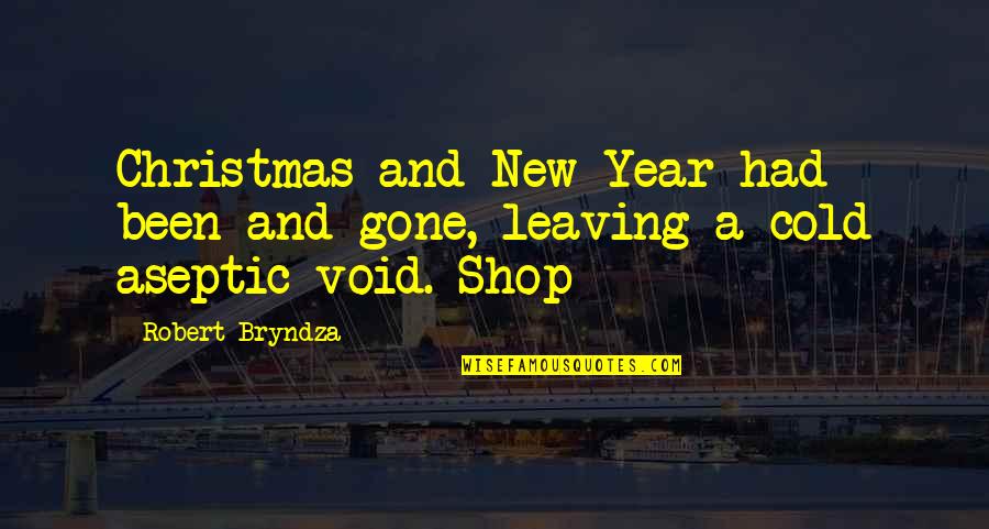 Tarasevich Sandra Quotes By Robert Bryndza: Christmas and New Year had been and gone,