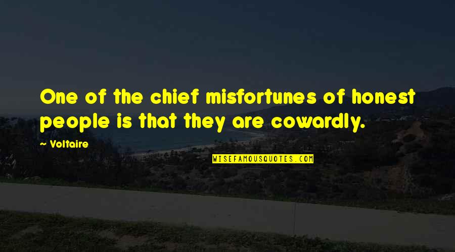Tarasov Uvarov Quotes By Voltaire: One of the chief misfortunes of honest people