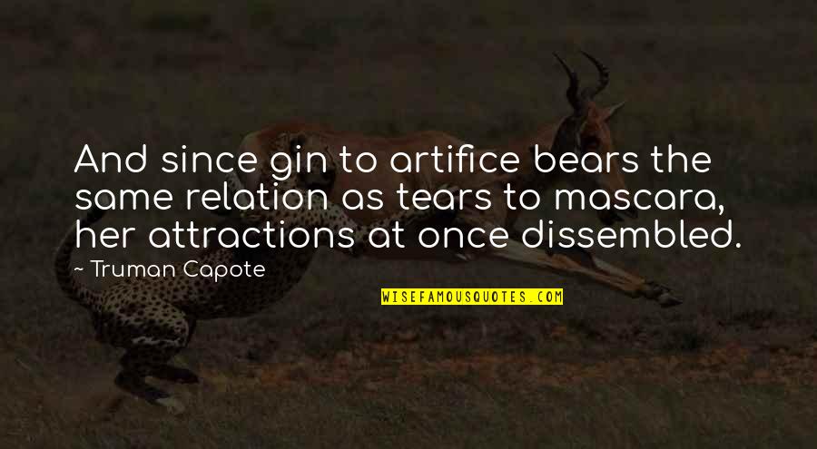 Tarazona Espagne Quotes By Truman Capote: And since gin to artifice bears the same Tarazona Espagne Quotes By Truman Capote: And since gin to artifice bears the same